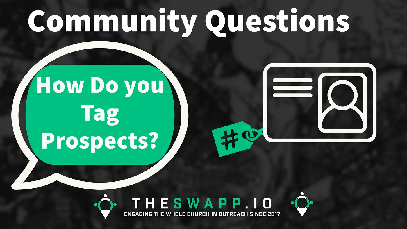 Tag prospects in the Soul Winning App for better organization